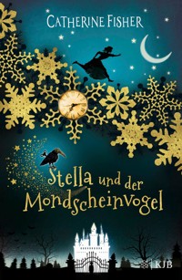 Stella und der Mondscheinvogel - Catherine Fisher - E-Book