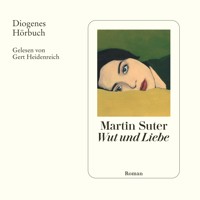 Wut und Liebe - Martin Suter - Hörbuch