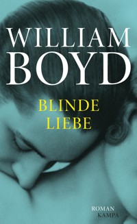 Blinde Liebe - William Boyd - E-Book
