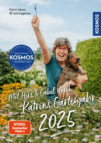 Mit Herz & Gabel durch Katrins Gartenjahr 2025 - Katrin Iskam - E-Book