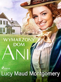Wymarzony dom Ani - Lucy Maud Montgomery - E-Book