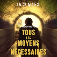 Tous Les Moyens Nécessaires (Un Thriller Luke Stone—Volume 1) - Jack Mars - kostenlos Hörbuch