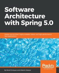 Software Architecture with Spring 5.0 - René Enríquez - E-Book
