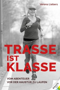 Trasse ist Klasse - Verena Liebers - E-Book