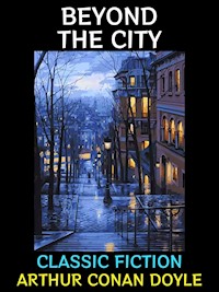 Beyond the City - Arthur Conan Doyle - E-Book