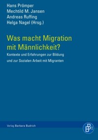 Was macht Migration mit Männlichkeit? -  - E-Book