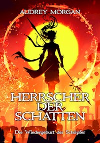 Die Wiedergeburt der Schöpfer - Audrey Morgan - E-Book