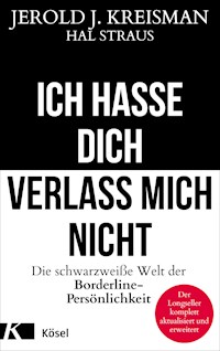 Ich hasse dich - verlass mich nicht - Jerold J. Kreisman - E-Book