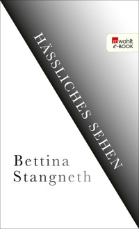 Hässliches Sehen - Bettina Stangneth - E-Book