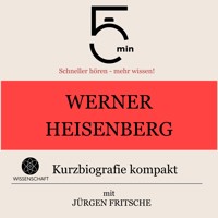 Werner Heisenberg: Kurzbiografie kompakt - 5 Minuten - Hörbuch