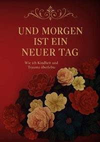 Und morgen ist ein neuer Tag... - Line Porschen - E-Book