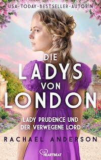 Die Ladys von London - Lady Prudence und der verwegene Lord - Rachael Anderson - E-Book