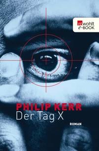 Der Tag X - Philip Kerr - E-Book