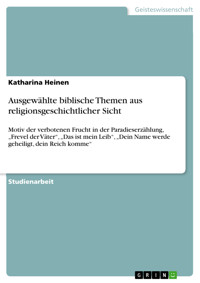 Ausgewählte biblische Themen aus religionsgeschichtlicher Sicht - Katharina Heinen - kostenlos E-Book