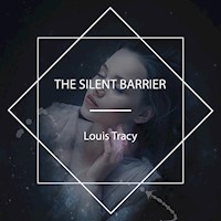 The Silent Barrier - Louis Tracy - Hörbuch