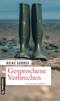 Gesprochene Verbrechen - Heike Gerdes - E-Book