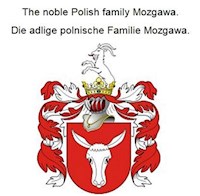 The noble Polish family Mozgawa. Die adlige polnische Familie Mozgawa. - Werner Zurek - E-Book