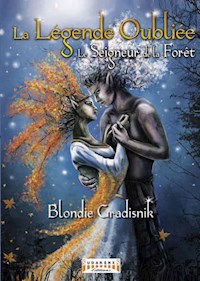 La Légende oubliée - Blondie Gradisnik - E-Book