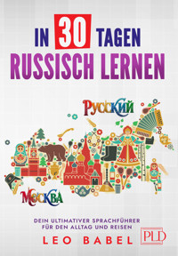 In 30 Tagen Russisch lernen - Leo Babel - E-Book