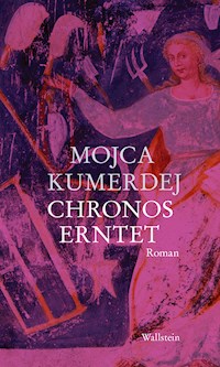 Chronos erntet - Mojca Kumerdej - E-Book