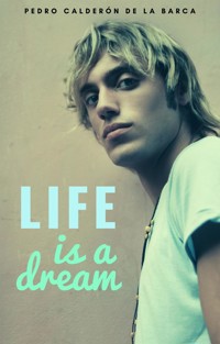 Life is a dream - Pedro Calderon de la Barca - E-Book