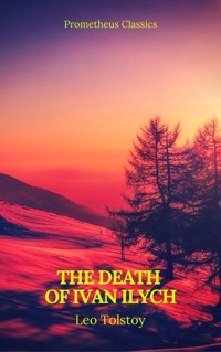 The Death of Ivan Ilych (Prometheus Classics) - Leo Tolstoy - E-Book