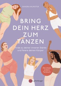 Bring dein Herz zum Tanzen - Sandra Wurster - E-Book