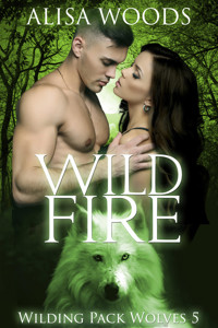 Wild Fire (Wilding Pack Wolves, Buch 5) - Alisa Woods - E-Book