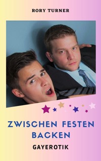 Zwischen festen Backen - Rory Turner - E-Book