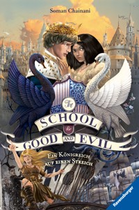 The School for Good and Evil, Band 4 - Ein Königreich auf einen Streich - Soman Chainani - E-Book