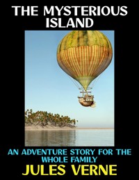 The Mysterious Island - Jules Verne. - E-Book