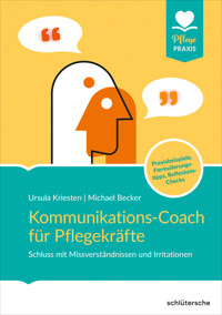 Kommunikations-Coach für Pflegekräfte - Dr. Ursula Kriesten - E-Book