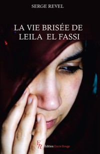La vie brisée de Leila el Fassi - Serge Revel - E-Book