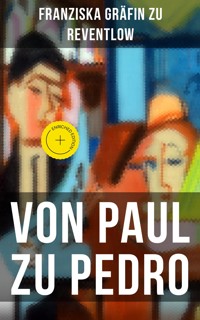 Von Paul zu Pedro - Franziska Gräfin zu Reventlow - E-Book