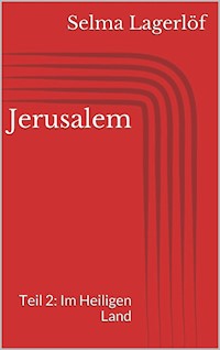 Jerusalem, Teil 2: Im Heiligen Land - Selma Lagerlöf - E-Book