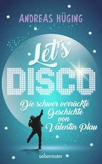 Let's disco! - Andreas Hüging - E-Book