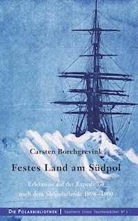 Festes Land am Südpol - Carsten Borchgrevink - E-Book