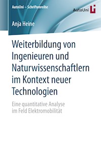 Weiterbildung von Ingenieuren und Naturwissenschaftlern im Kontext neuer Technologien - Anja Heine - E-Book