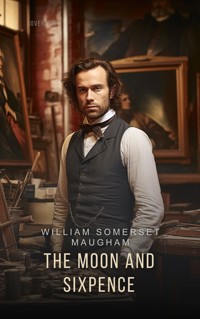 The Moon and Sixpence - William Somerset Maugham - E-Book