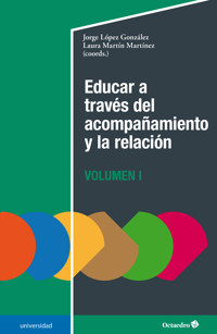 Educar a través del acompañamiento y la relación (I) - Jorge López González - E-Book