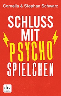 Schluss mit Psychospielchen - Cornelia Schwarz - E-Book
