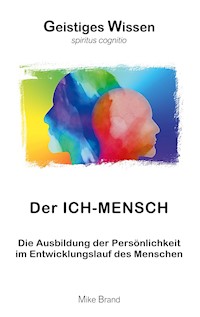 Der Ich-Mensch - Mike Brand - E-Book