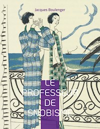 Le professeur de snobisme - Jacques Boulenger - E-Book