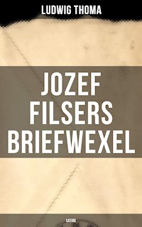 Jozef Filsers Briefwexel (Satire) - Ludwig Thoma - E-Book