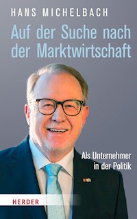 Auf der Suche nach Marktwirtschaft - Hans Michelbach - E-Book