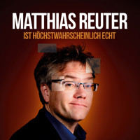 Ist höchstwahrscheinlich echt?! - Matthias Reuter - Hörbuch