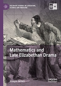 Mathematics and Late Elizabethan Drama - Joseph Jarrett - E-Book