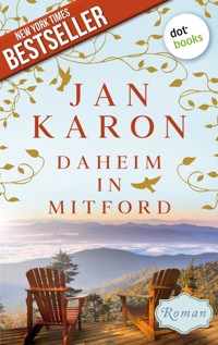 Daheim in Mitford - Die Mitford-Saga: Band 1 - Jan Karon - E-Book
