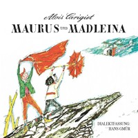 Maurus und Madleina - Hans Gmür - Hörbuch