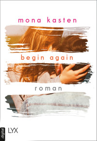 Begin Again - Mona Kasten - E-Book